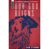 Our God Reigns: An Amillennial Commentary on Revelation