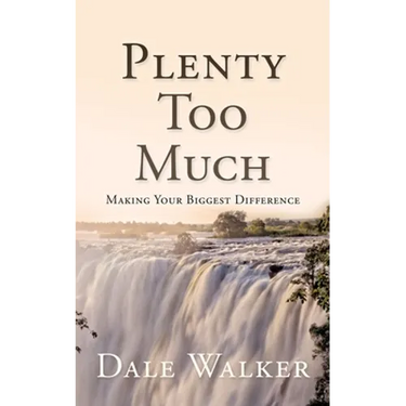 Plenty Too Much: Making Your Biggest Difference