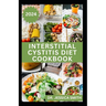 Interstitial Cystitis Diet Cookbook: Complete Dietary Guide to Relief Pelvic, Bladder pain and Prevent Symptoms of this Disease with Diet