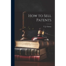 How to Sell Patents