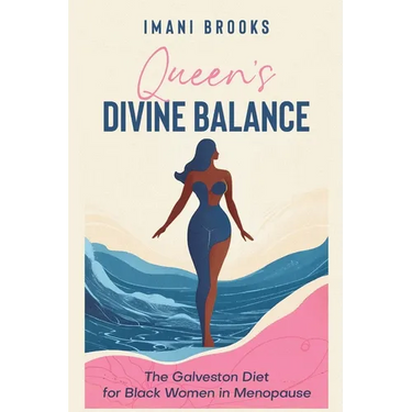 Queen's Divine Balance: The Galveston Diet for Black Women in Menopause