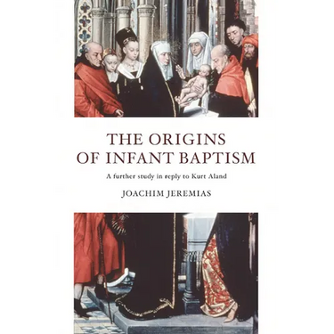 The Origins of Infant Baptism