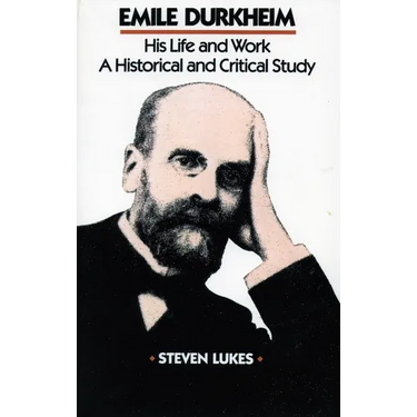 Emile Durkheim: His Life and Work: A Historical and Critical Study