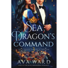 Sea Dragon's Command: Royal Dragon Shifters of Morocco #3: A Red Letter Hotel Paranormal Romance