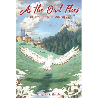 As the Owl Flies: Uplifting Stories and Poems