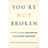 You're Not Broken: 5 Steps to Become Superconscious and Activate Your Magic