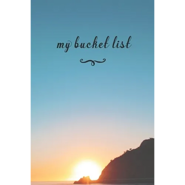 My Bucket List: A Fun And Really Perfect Way To Write Down And Keep Track Of All Of The Things In Life That You Have Wanted To Do, But