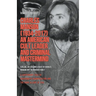 Charles Manson (1934-2017) - An American Cult Leader and Criminal Mastermind