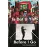 Housemates Returns: Is Dat U Yh?; Before I Go