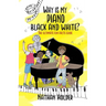 Why Is My Piano Black and White?: The Ultimate Fun Facts Guide
