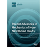 Recent Advances in Mechanics of Non-Newtonian Fluids