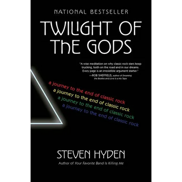Twilight of the Gods: A Journey to the End of Classic Rock