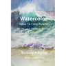 Watercolor Value to Color Parallel: SEE the Value and Match the Color