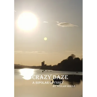 Crazy Daze: A Bipolar Odyssey