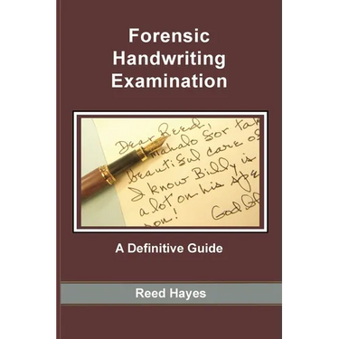 Forensic Handwriting Examination: A Definitive Guide