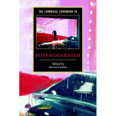 The Cambridge Companion to Postmodernism