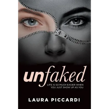 Unfaked: Life is so much easier when you just show up as you