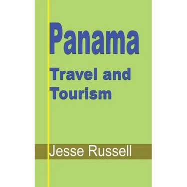 Panama Travel and Tourism: Tourist Guide