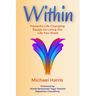 Within: Powerful Life Changing Essays on Living the Life You Want