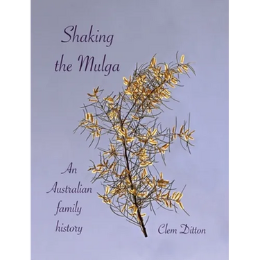 Shaking the Mulga: An Australian family history