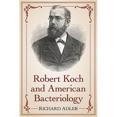 Robert Koch and American Bacteriology