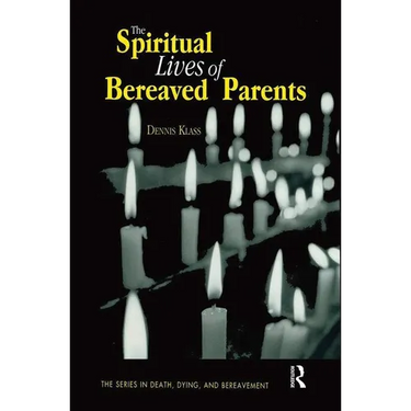 The Spiritual Lives of Bereaved Parents