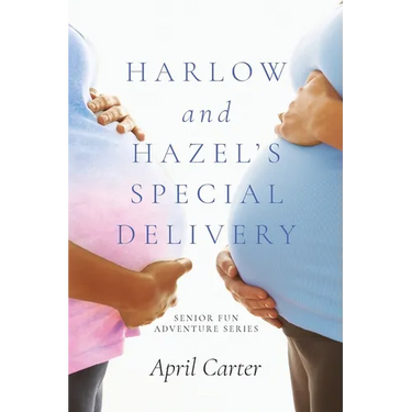 Harlow and Hazel's Special Delivery: Senior Fun Adventure Series