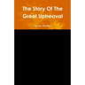 The Story Of The Great Upheaval