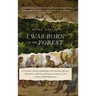 I Was Born in the Forest: A Traveler's Guide to Quilombos, the Citadels of African Resistance to Slavery in Portuguese America, and a Story of Black S
