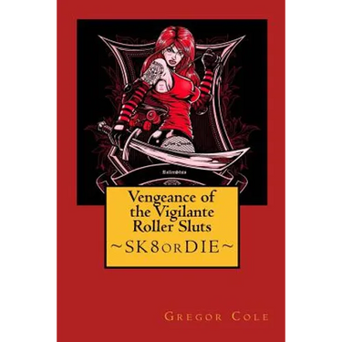 Vengeance of the Vigilante Roller Sluts