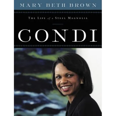 Condi: The Life of a Steel Magnolia