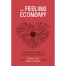 The Feeling Economy: How Artificial Intelligence Is Creating the Era of Empathy