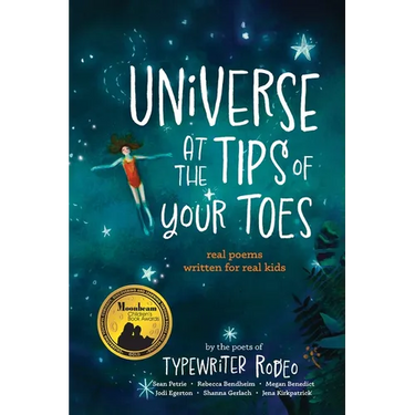 Universe at the Tips of Your Toes: real poems written for real kids