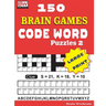 150 Brain Games - CODE WORD Puzzles 2