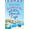 Summer at the Little French Cafe: The perfect laugh out loud romance for summer