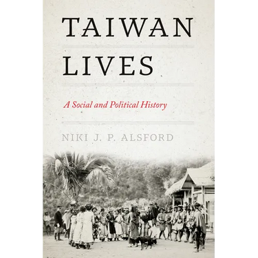 Taiwan Lives: A Social and Political History