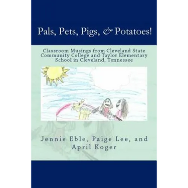 Pals, Pets, Pigs, & Potatoes!