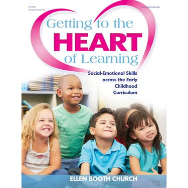 Getting to the Heart of Learning: Social-Emotional Skills Across the Early Childhood Curriculum