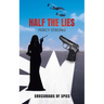 Half the Lies: Crossroads of Spies