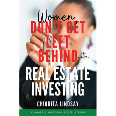 Women, Don't Get Left Behind With Real Estate Investing