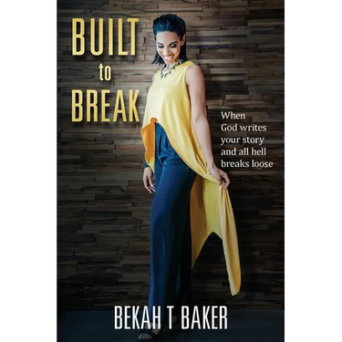 Built to Break: When God Writes Your Story and all Hell Breaks Loose