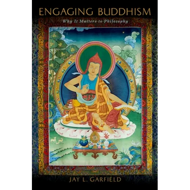 Engaging Buddhism: Why It Matters to Philosophy