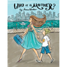 Who is a Mother?: An Ode to Moms Everywhere
