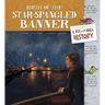 Birth of the Star-Spangled Banner: A Fly on the Wall History