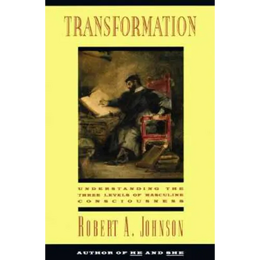Transformation: Understanding the Three Levels of Mascul