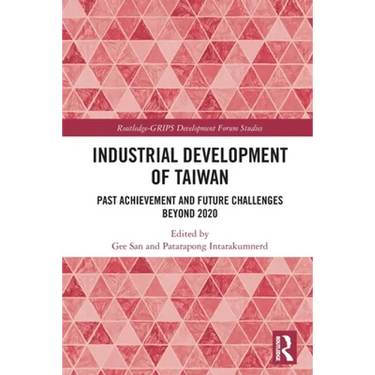 Industrial Development of Taiwan: Past Achievement and Future Challenges Beyond 2020
