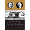 You Need a Schoolhouse: Booker T. Washington, Julius Rosenwald, and the Building of Schools for the Segregated South