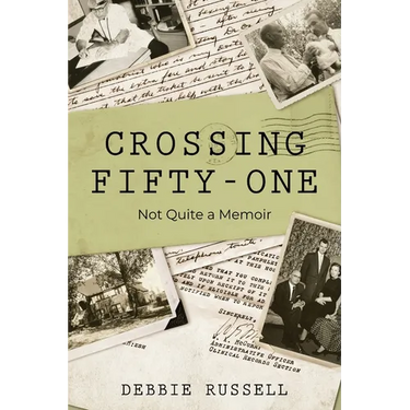 Crossing Fifty-One: Not Quite a Memoir