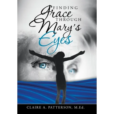 Finding Grace Through Mary's Eyes