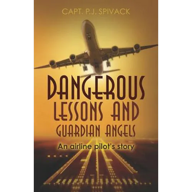 Dangerous Lessons and Guardian Angels: An airline pilot's story